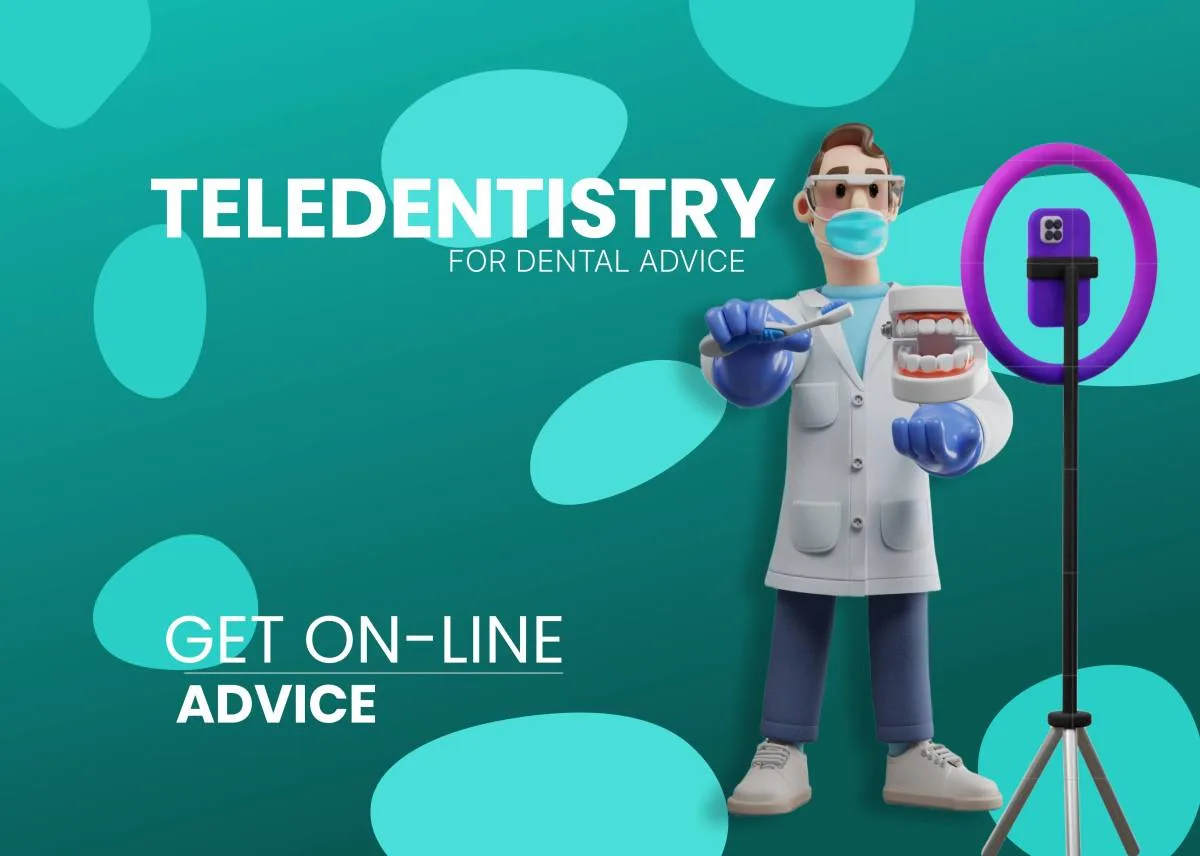Teledentistry for dental advice.